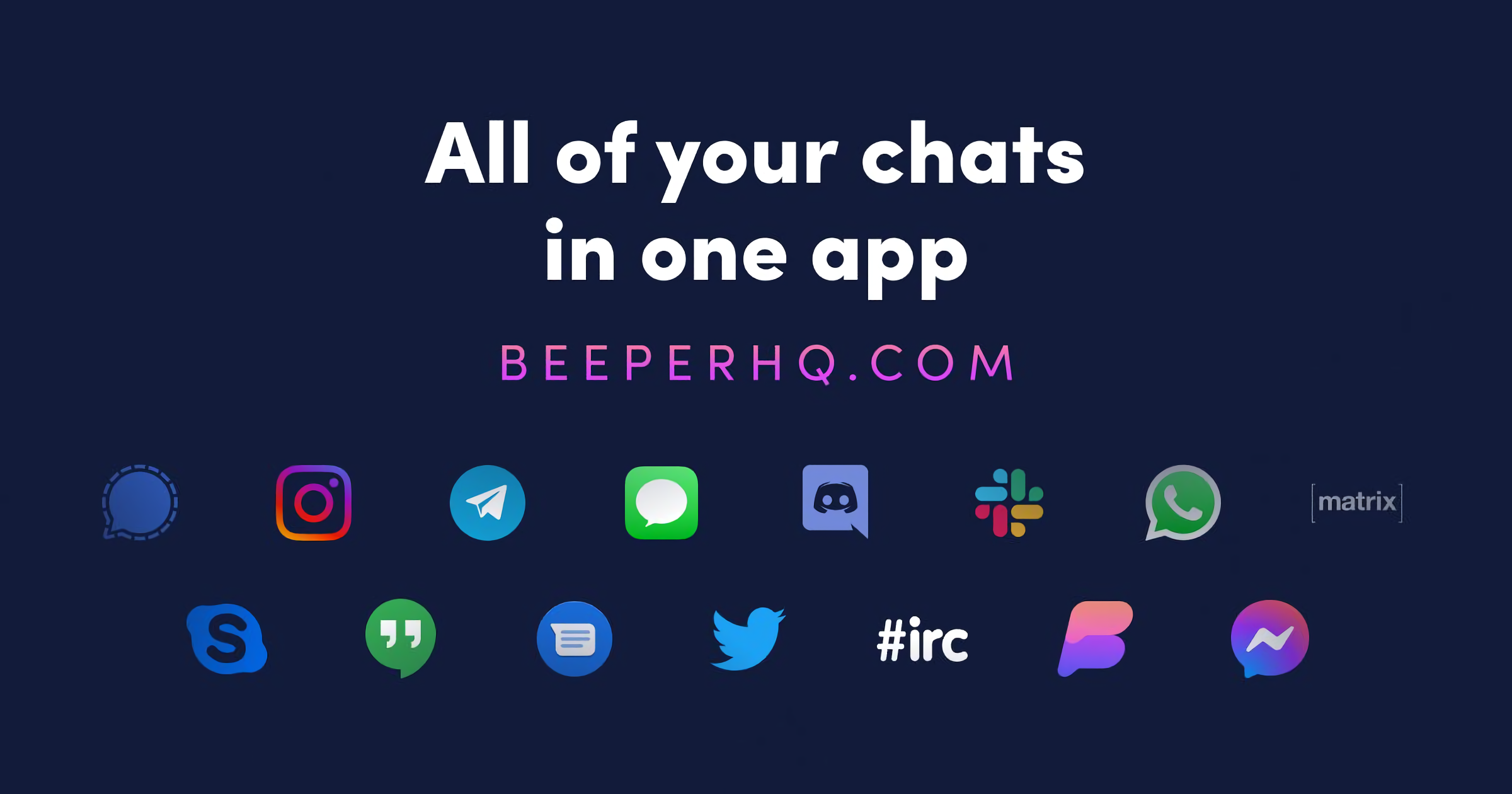 Pebble founder launches Beeper, a universal chat app that rolls 15 top services into one